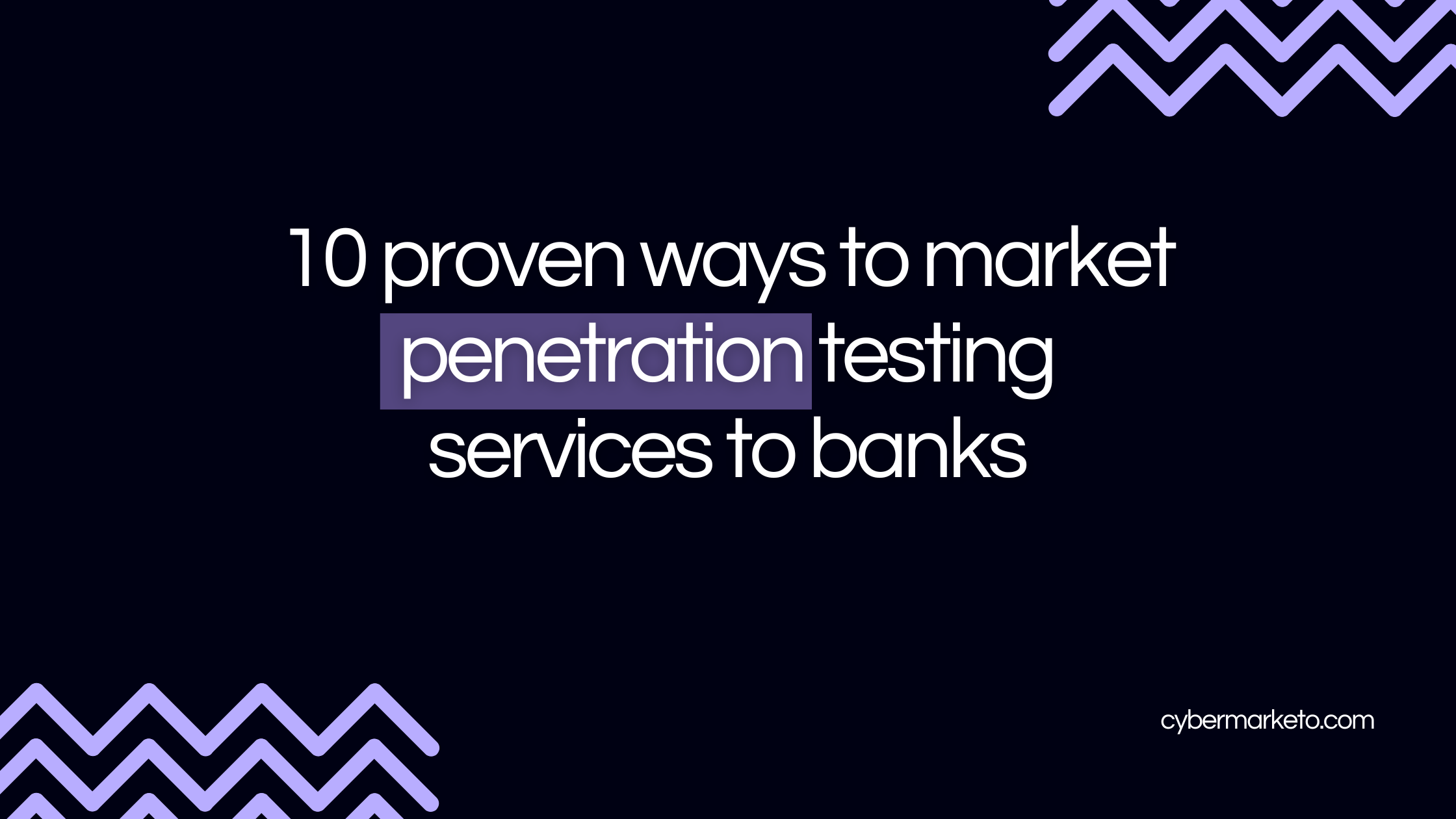 10 proven ways to market penetration testing services to banks