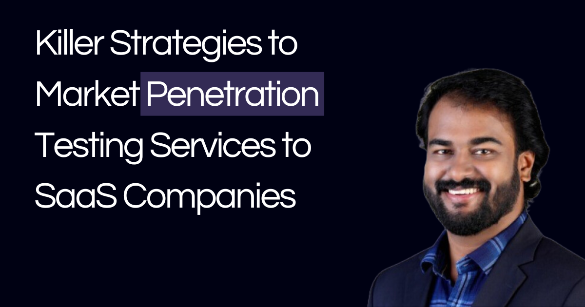 Killer Strategies to Market Penetration Testing Services to SaaS Companies