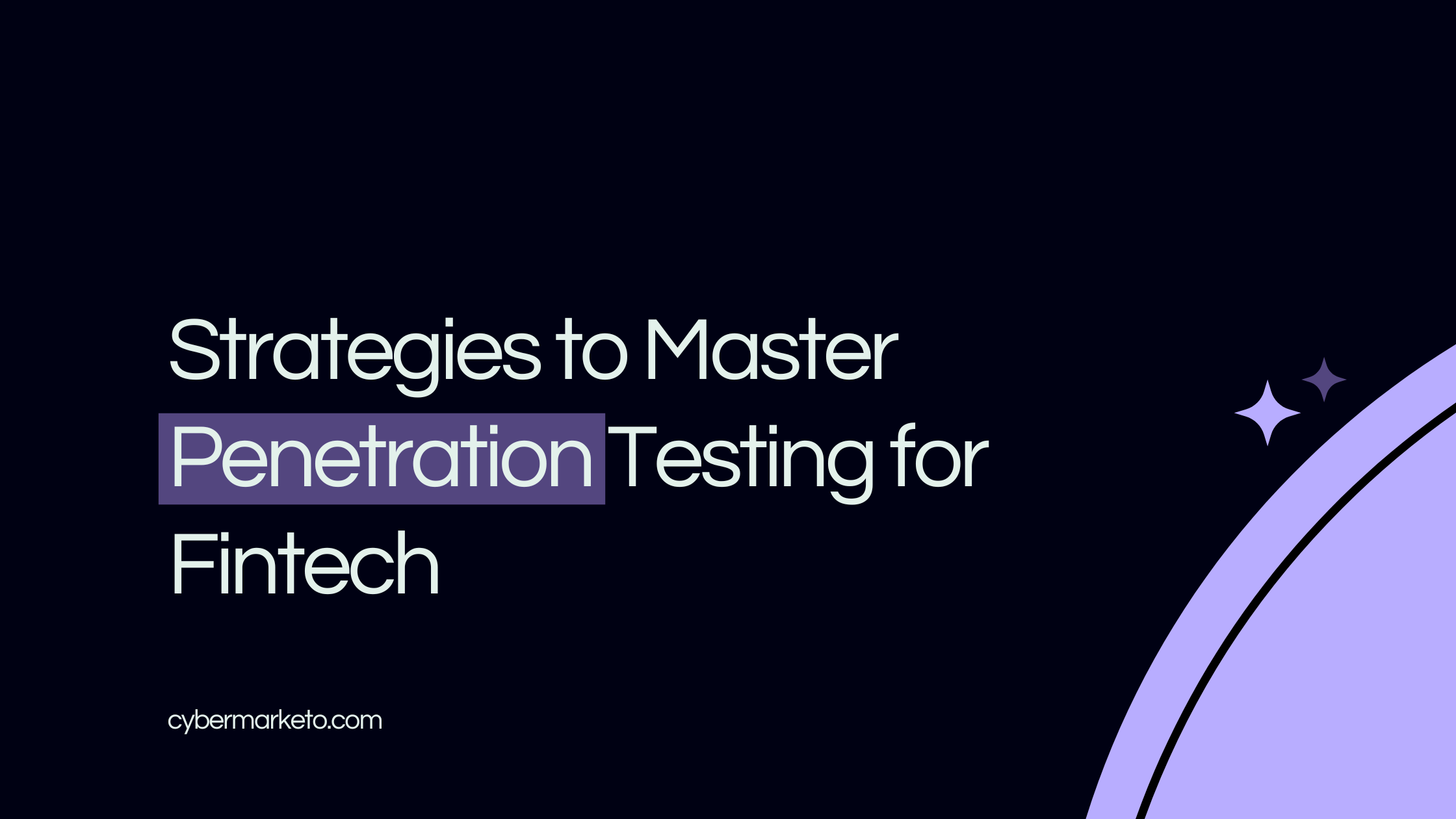 10 Strategies to Master Penetration Testing for Fintech